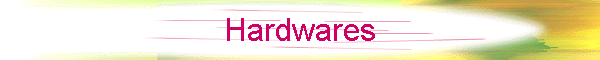 Hardwares